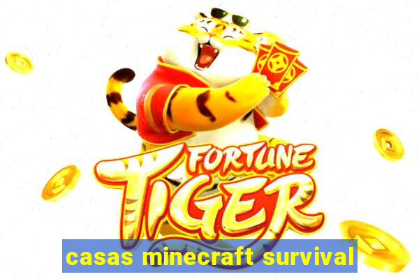 casas minecraft survival